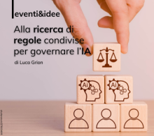 Alla ricerca di regole condivise per governare l’IA