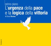 L'urgenza della pace e la logica della vittoria